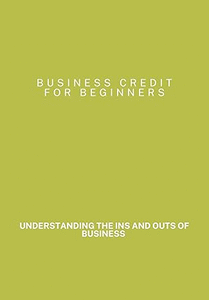 Understanding the ins and outs of business credit